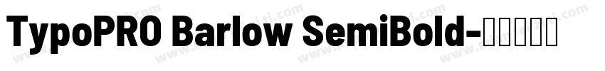 TypoPRO Barlow SemiBold字体转换